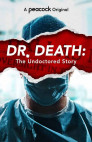 Ver Dr. Death: The Undoctored Story Online