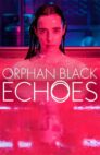 Ver Orphan Black: Echoes Latino Online