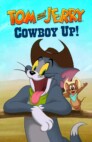 Ver Tom y Jerry: ¡Arriba, vaquero! Online